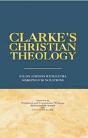 Clarke's Christian Theology By Adam Clarke, D.D.